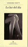 LUZ DEL DIA, LA  *, de Swift | portada del libro