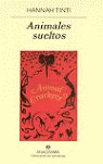 Animales sueltos, de Tinti, Hannah | portada del libro