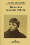 Todos los caballos del rey, de Bernstein, Michèle | portada del libro