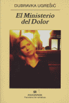 MINISTERIO DEL DOLOR, EL  *, de Ugresic | portada del libro