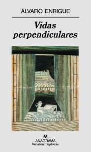Vidas perpendiculares, de Enrigue, Álvaro | portada del libro