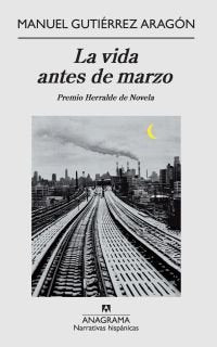 La vida antes de marzo, de Gutiérrez Aragón, Manuel | portada del libro