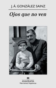 Ojos que no ven, de González Sainz, José Ángel | portada del libro