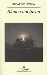 Blanco nocturno, de Piglia | portada del libro