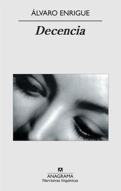 Decencia, de Enrigue, Álvaro | portada del libro