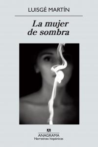 La mujer de sombra, de García Martín, Luis | portada del libro