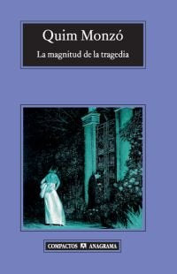 MAGNITUD DE LA TRAGEDIA, LA. -CM  *, de Monzó | portada del libro