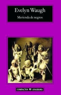 Merienda de negros, de Waugh, Evelyn | portada del libro