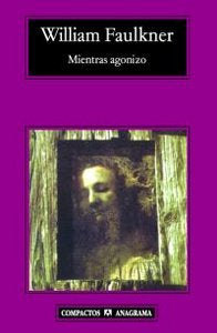 Mientras agonizo, de Faulkner, William | portada del libro
