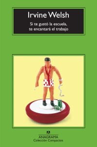 Si te gustó la escuela, te encantará el trabajo, de Welsh | portada del libro