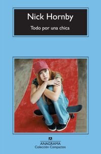 Todo por una chica, de Hornby, Nick | portada del libro