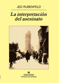 La interpretación del asesinato, de Rubenfeld, Jed | portada del libro