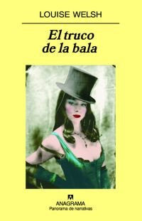 El truco de la bala, de Welsh, Louise | portada del libro