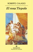 ROSA TIEPOLO, EL  *, de Roberto Calasso | portada del libro