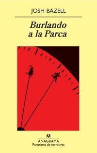 Burlando a la Parca, de Bazell, Josh | portada del libro