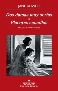 Dos damas muy serias y Placeres sencillos, de Bowles, Jane | portada del libro