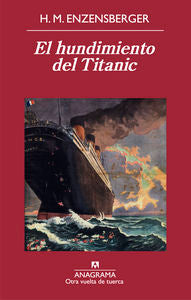 El hundimiento del Titanic, de Enzensberger, Hans Magnus | portada del libro