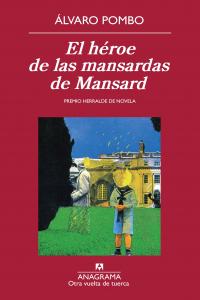 El héroe de las mansardas de Mansard, de Pombo García de los Reyes, Álvaro | portada del libro