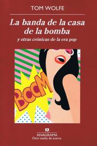 La banda de la casa de la bomba, de Wolfe, Tom | portada del libro