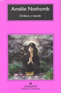 Ordeno y mando, de Nothomb, Amélie | portada del libro