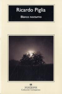 Blanco nocturno, de PIGLIA | portada del libro
