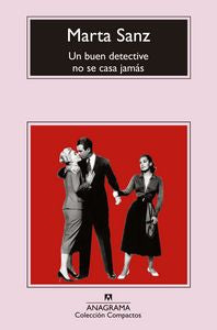 Un buen detective no se casa jamás, de Sanz, Marta | portada del libro