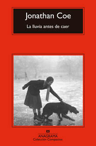La lluvia antes de caer, de Coe, Jonathan | portada del libro