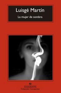 La mujer de sombra, de Luisgé Martín | portada del libro