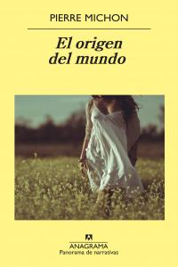 El origen del mundo, de Michon, Pierre | portada del libro