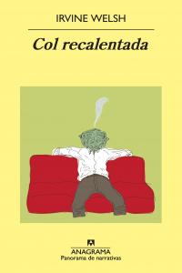 Col recalentada, de Welsh, Irvine | portada del libro
