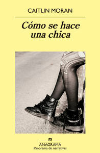 Cómo se hace una chica, de Moran, Caitlin | portada del libro