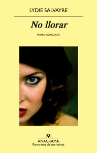 No llorar, de Salvayre, Lydie | portada del libro