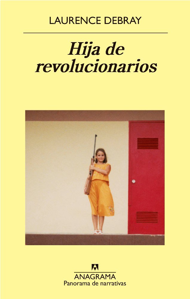 Hija de revolucionarios, de Debray, Laurence | portada del libro