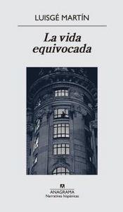 La vida equivocada, de Luisgé Martín | portada del libro