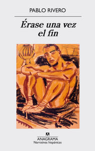 Érase una vez el fin, de Rivero, Pablo | portada del libro