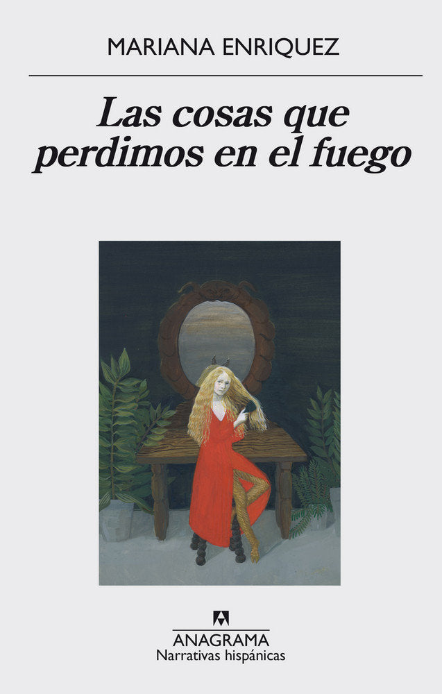 Las cosas que perdimos en el fuego, de Enriquez, Mariana | portada del libro