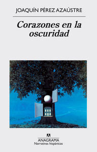Corazones en la oscuridad, de Pérez Azaústre, Joaquín | portada del libro