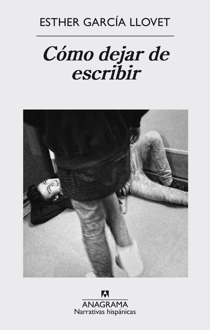 Cómo dejar de escribir, de García Llovet, Esther | portada del libro