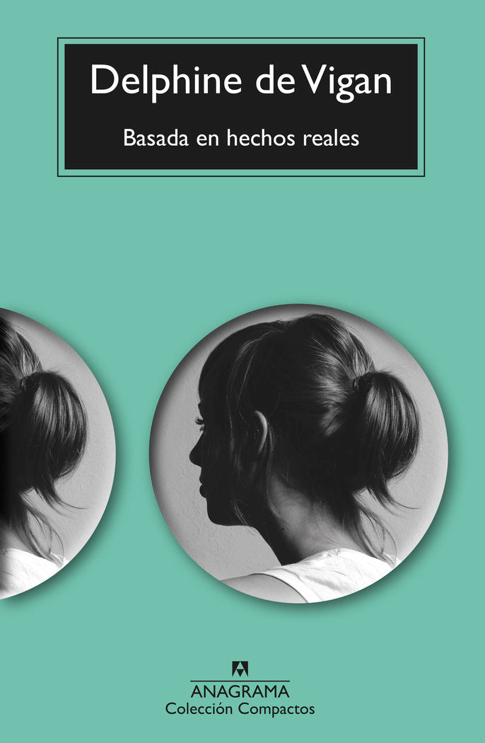 BASADA EN HECHOS REALES, de DELPHINE DE VIGAN | portada del libro