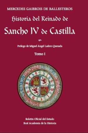 Historia del reinado de Sancho IV de Castilla, de Gaibrois de Ballesteros, Mercedes | portada del libro