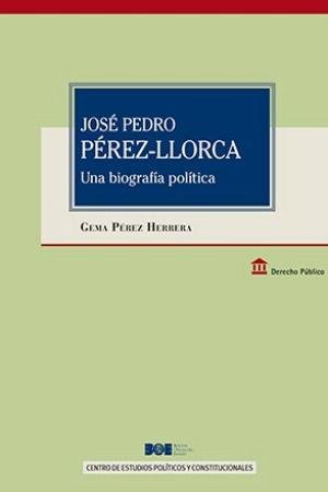 José Pedro Pérez LLorca. Una biografía política, de Pérez Herrera, Gema | portada del libro