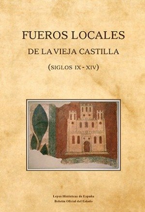 Fueros locales de la Vieja Castilla (siglos IX-XIV), de Baró Pazos, Juan | portada del libro
