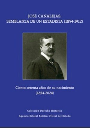 JOSE CANALEJAS: SEMBLANZA DE UN ESTADISTA (1854-1912) | portada del libro