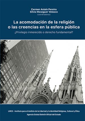 LA ACOMODACION DE LA RELIGION O LAS CREENCIAS EN LA ESFERA PUBLICA ¿PRIVILEGIO I | portada del libro