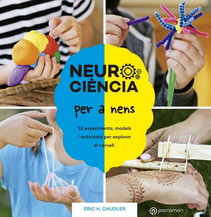Neurociència per a nens. 52 experiments, models i activitats per explorar el cervell., de Chudler, Eric H. | portada del libr