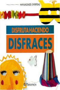 Disfruta haciendo disfraces, de PARRAMON, EQUIPO | portada del libro