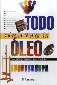 Todo sobre la técnica del óleo, de PARRAMON, EQUIPO | portada del libro