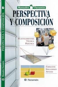 MANUALES PARRAMON TEMAS VARIOS PERSPECTIVA Y COMPOSICION, de AA.VV. | portada del libro