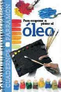 Para empezar a pintar al óleo, de PARRAMON, EQUIPO | portada del libro