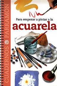 PARA EMPEZAR A PINTAR A LA ACUARELA, de AA.VV. | portada del libro
